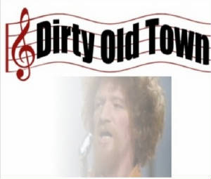 Dirty Old Town Music